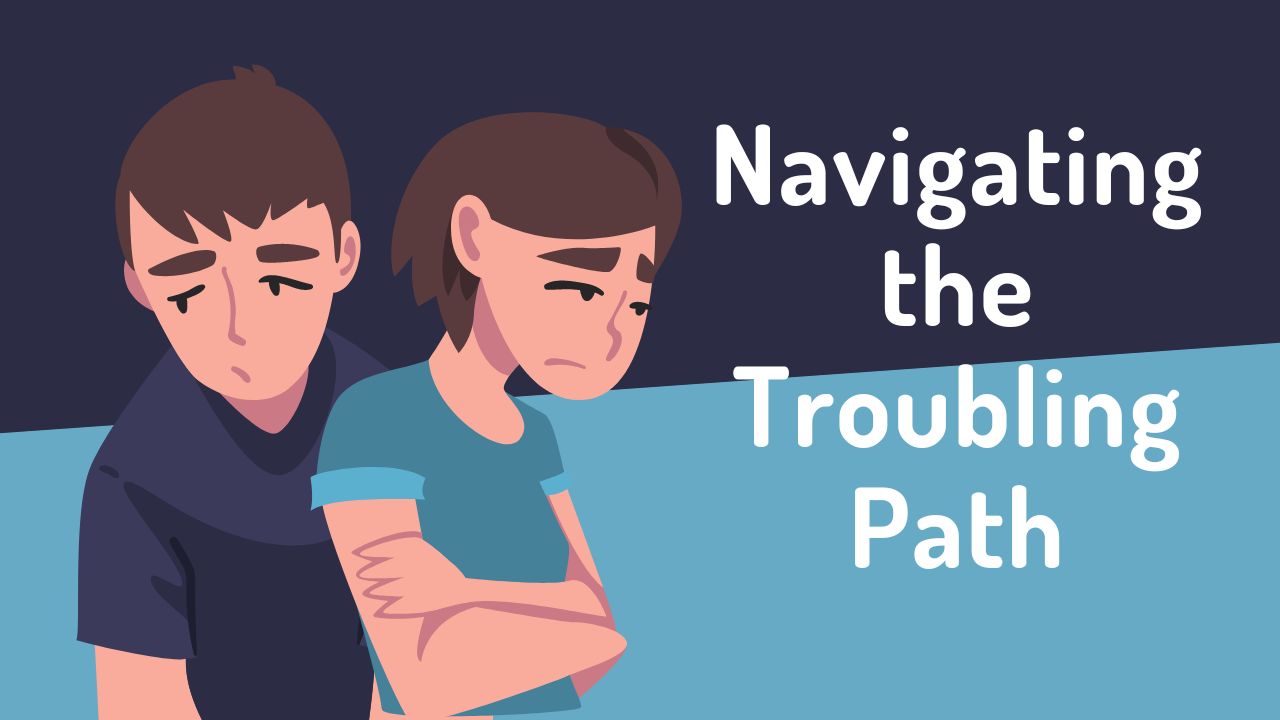 navigating the troubling path