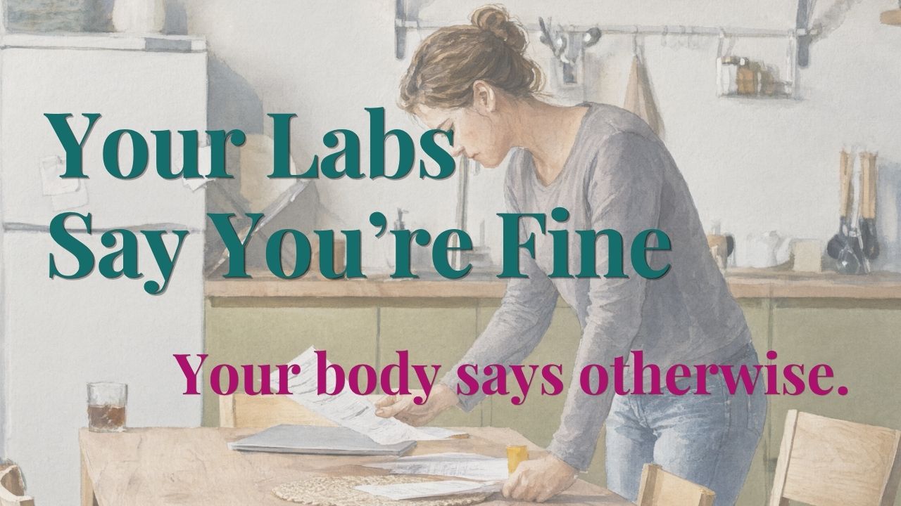 Normal Labs But Still Feeling Off